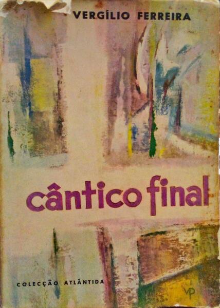 FERREIRA. (Vergílio) CÂNTICO FINAL.