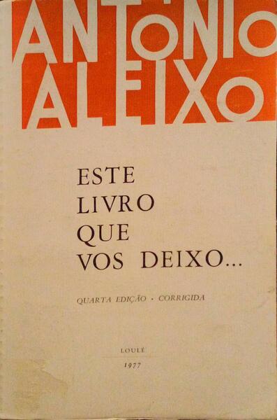 ESTE LIVRO QUE VOS DEIXO... [4.ª EDIÇÃO]