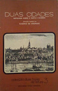 DUAS CIDADES, ANTOLOGIA SOBRE O PORTO E COIMBRA.