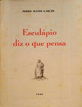 ESCULÃPIO DIZ O QUE PENSA. [1.Âª EDIÃ‡ÃƒO]