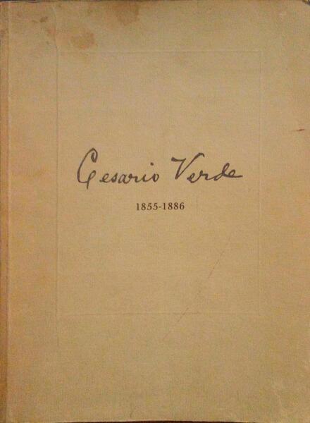 CESÃRIO VERDE 1855 - 1886. CATÃLOGO DA EXPOSIÃ‡ÃƒO COMEMORATIVA DO PRIMEIRO CENTENÃRIO DA SUA MORTE.