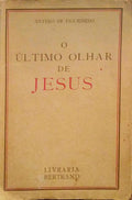 O ÃšLTIMO OLHAR DE JESUS. [8Âª EdiÃ§Ã£o]