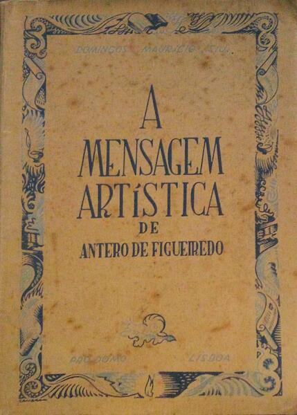 A MENSAGEM ARTÃSTICA DE ANTERO DE FIGUEIREDO.