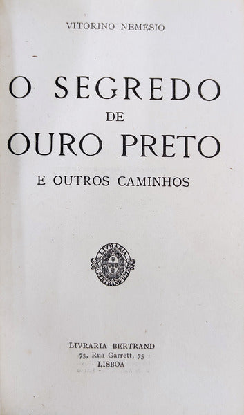 O SEGREDO DE OURO PRETO E OUTROS CAMINHOS.