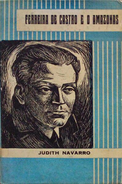 FERREIRA DE CASTRO E O AMAZONAS.