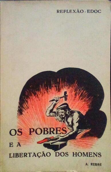 OS POBRES E A LIBERTAÃ‡ÃƒO DOS HOMENS.