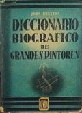 DICCIONARIO BIOGRAFICO DE GRANDES PINTORES.