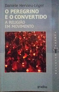 O PEREGRINO E O CONVERTIDO: A RELIGIÃƒO EM MOVIMENTO.