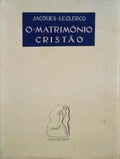 O MATRIMÃ“NIO CRISTÃƒO. [2.Âª EDIÃ‡ÃƒO]