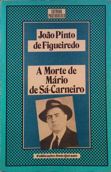 A MORTE DE MÃRIO DE SÃ-CARNEIRO. [1.Âª EDIÃ‡ÃƒO]