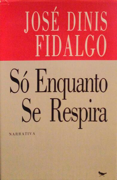 SÃ“ ENQUANTO SE RESPIRA.