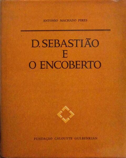 D. SEBASTIÃƒO E O ENCOBERTO.
