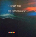 LISBOA 2020: UMA ESTRATÉGIA DE LISBOA PARA A REGIÃO DE LISBOA.