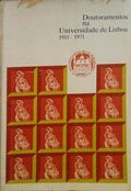 DOUTORAMENTOS NA UNIVERSIDADE DE LISBOA. 1911-1971.