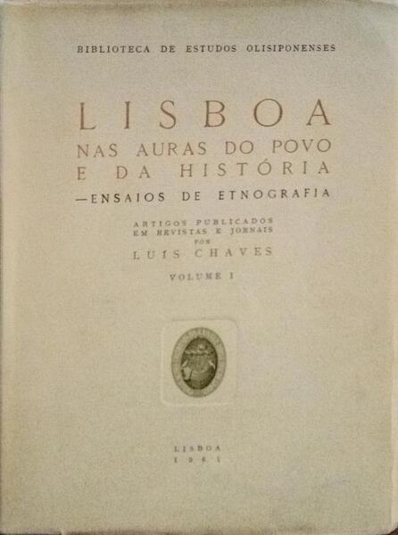 LISBOA NAS AURAS DO POVO E DA HISTÃ“RIA. (Volume 1)