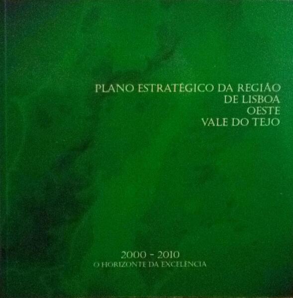 PLANO ESTRATÃ‰GICO DA REGIÃƒO DE LISBOA , OESTE, E VALE DO TEJO: