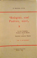 RELIGIÃƒO, SIM! PADRES, NÃƒO!