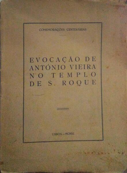 EVOCAÃ‡ÃƒO DE ANTÃ“NIO VIEIRA NO TEMPLO DE S. ROQUE.
