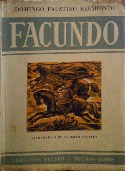 FACUNDO O CIVILIZACION Y BARBARIE EN LAS PAMPAS ARGENTINAS.