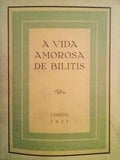 VIDA (A) AMOROSA DE BILITIS.