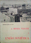 A MINHA VIAGEM Ã€ UNIÃƒO SOVIÃ‰TICA.