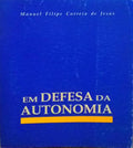 EM DEFESA DA AUTONOMIA. [DEDICATÃ“RIA AUTOR]