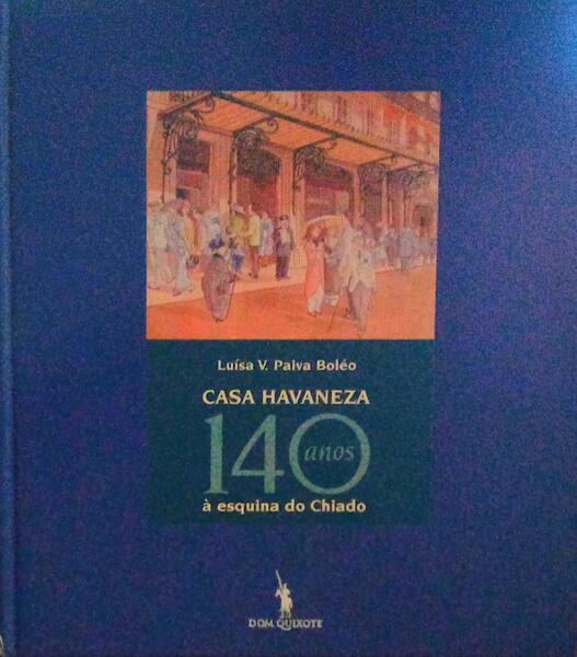 CASA HAVANEZA 140 ANOS Ã€ ESQUINA DO CHIADO.