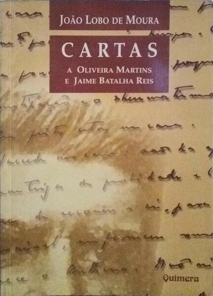 CARTAS A OLIVEIRA MARTINS E JAIME BATALHA REIS.