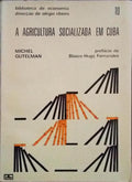 A AGRICULTURA SOCIALIZADA EM CUBA.