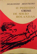 O PRIMEIRO CRIME DE SIMÃƒO BOLANDAS. [1.Âª EDIÃ‡ÃƒO]