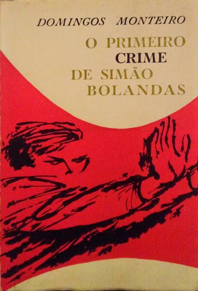 O PRIMEIRO CRIME DE SIMÃƒO BOLANDAS. [1.Âª EDIÃ‡ÃƒO]
