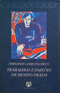 TRABALHOS E PAIXÃ•ES DE BENITO PRADA. [2.Âª EDIÃ‡ÃƒO]