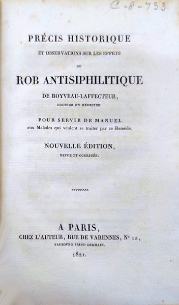 PRÃ‰CIS HISTORIQUE ET OBSERVATIONS SUR LE EFFETS DU ROB ANTISIPHILITIQUE DE BOYVEAU-LAFFECTEUR,