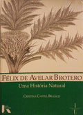 FÃ‰LIX DE AVELAR BROTERO, BOTÃ‚NICO PORTUGUÃŠS (1744-1828).