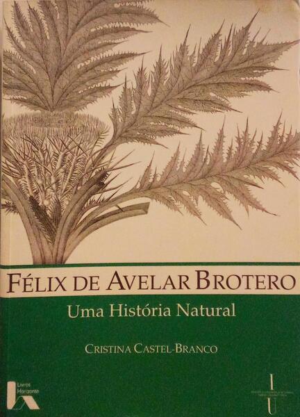 FÃ‰LIX DE AVELAR BROTERO, BOTÃ‚NICO PORTUGUÃŠS (1744-1828).