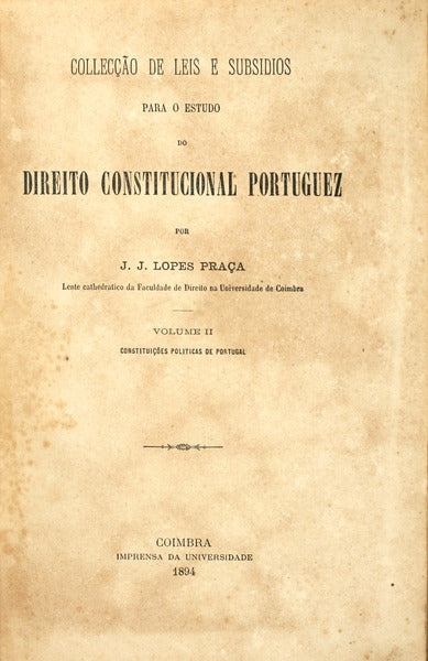 COLLECÃ‡ÃƒO DE LEIS E SUBSIDIOS PARA O ESTUDO DO DIREITO CONSTITUCIONAL PORTUGUEZ. VOLUME II.