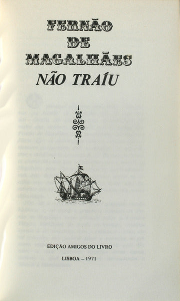 FERNÃƒO DE MAGALHÃƒES NÃƒO TRAÃU.