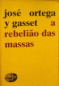 A REBELIÃƒO DAS MASSAS. [3.Âª EDIÃ‡ÃƒO]