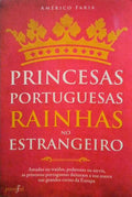 PRINCESAS PORTUGUESAS, RAINHAS NO ESTRANGEIRO.