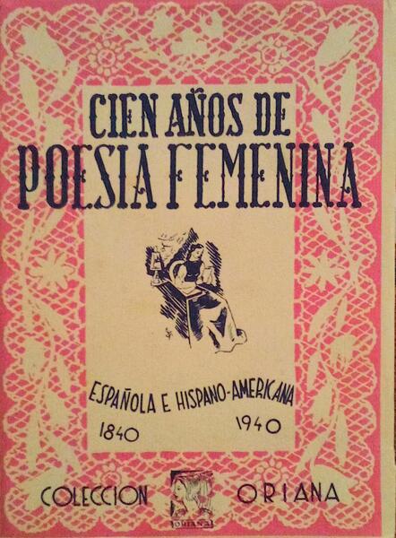 CIEN AÃ‘OS DE POESIA FEMININA.