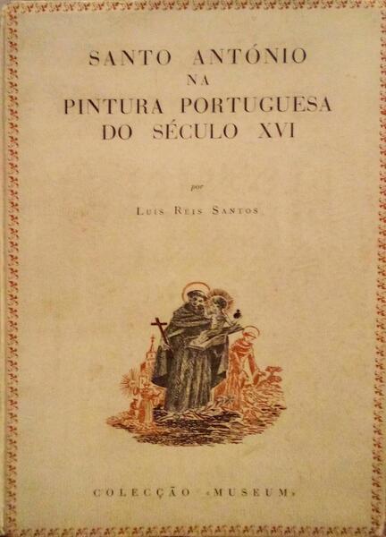 SANTO ANTÃ“NIO NA PINTURA PORTUGUESA DO SÃ‰CULO XVI.