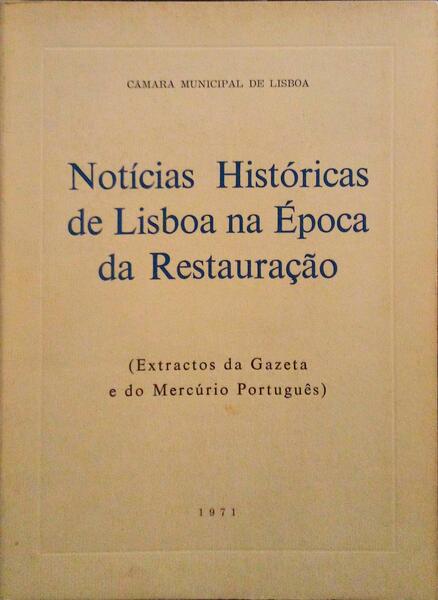 NOTÃCIAS HISTÃ“RICAS DE LISBOA NA Ã‰POCA DA RESTAURAÃ‡ÃƒO.