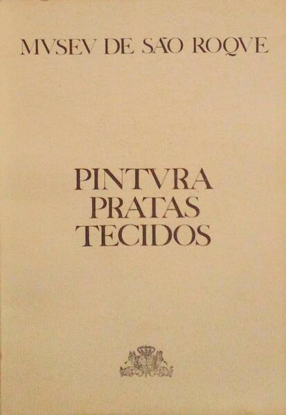 MUSEU DE SÃƒO ROQUE: PINTURA, PRATAS, TECIDOS.