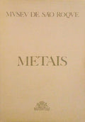 MUSEU DE SÃƒO ROQUE: METAIS.