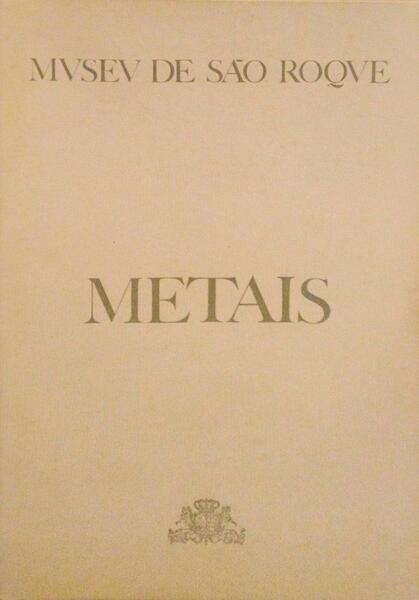 MUSEU DE SÃƒO ROQUE: METAIS.