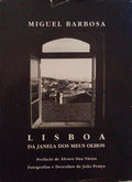 LISBOA: DA JANELA DOS MEUS OLHOS.