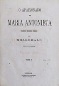 O APAIXONADO DE MARIA ANTONIETA. [2 VOLS.]