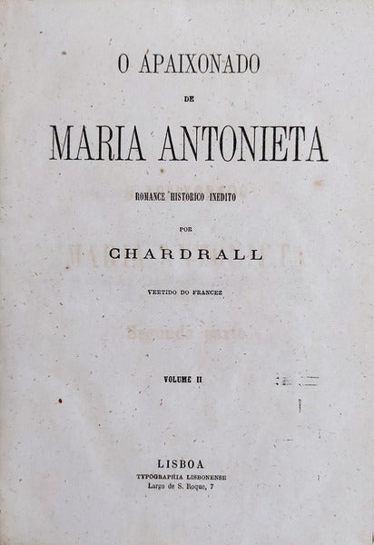 O APAIXONADO DE MARIA ANTONIETA. [2 VOLS.]