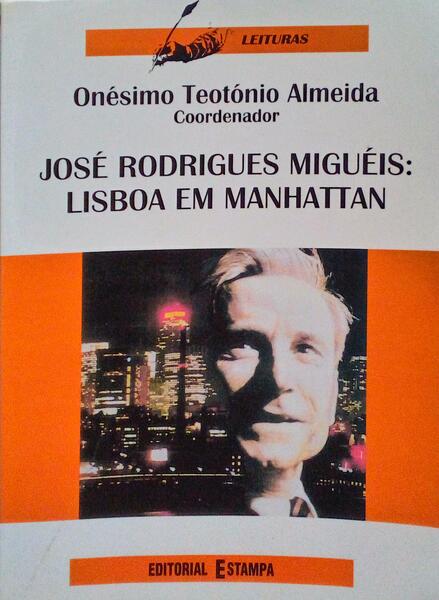 JOSÃ‰ RODRIGUES MIGUÃ‰IS: LISBOA EM MANHATTAN.