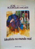 IDEALISTA NO MUNDO REAL. [1.Âª EDIÃ‡ÃƒO]